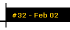 #32 - Feb 02