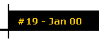 #19 - Jan 00