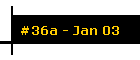 #36a - Jan 03