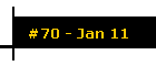 #70 - Jan 11