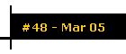 #48 - Mar 05