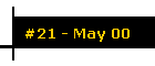 #21 - May 00
