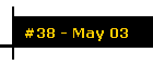 #38 - May 03