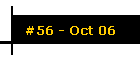 #56 - Oct 06