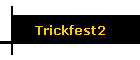 Trickfest2